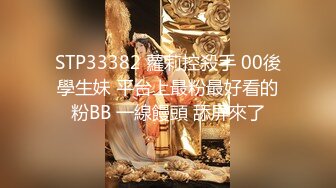 【新片速遞】老主播剧情之王，露脸自慰，和男友啪啪做爱内射一逼，时间长了操成了大黑逼