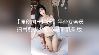 STP22942 180CM极品女神 坐在身上拨弄奶头 超近距离特写深喉 让妹子自摸扛腿抽猛操