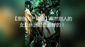 年度核彈大神妳的王私藏福利 顏值天花板頂級網紅【李蒽熙】最新啪啪露臉露逼，逼臉同框