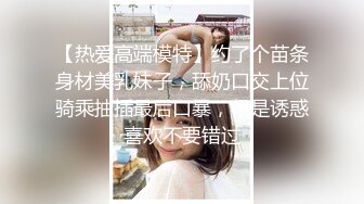 顶级颜值甜美高价美女，跪地深喉口技不错，主动骑坐一脸享受